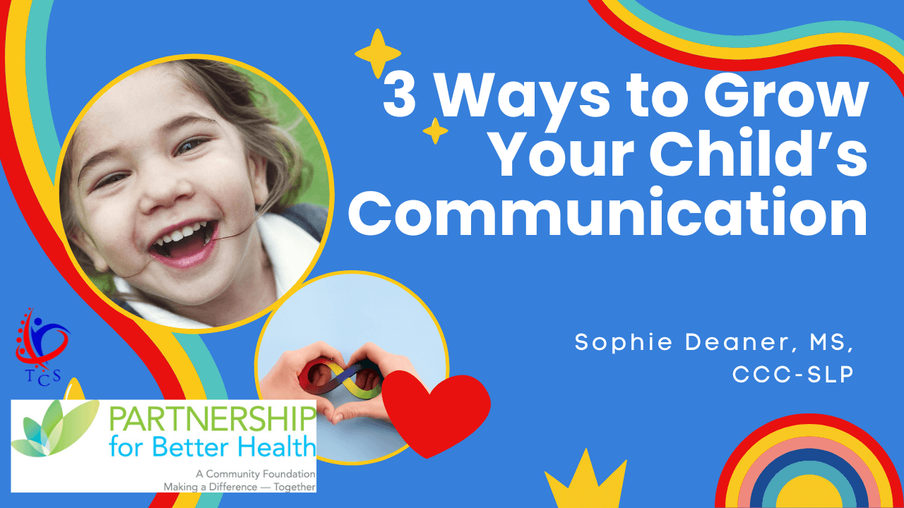 3 ways to grow your child's communication
